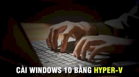 cai windows 10 bang hyper v