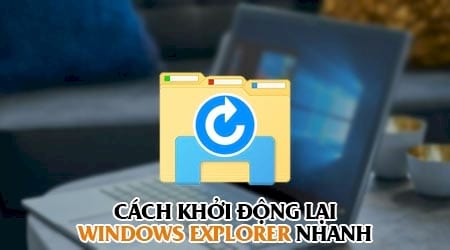 cach khoi dong lai windows explorer nhanh
