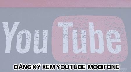 cach dang ky goi xem youtube cua mobifone