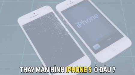 thay man hinh iphone 5 o dau gia re chat luong tot