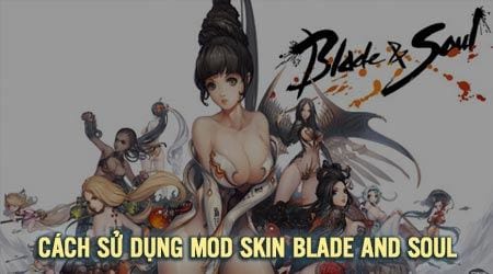 cach su dung mod skin blade soul