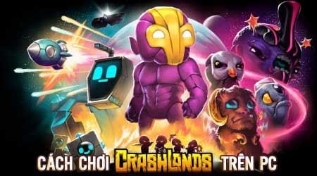 cach choi crashlands tren may tinh bang bluestacks