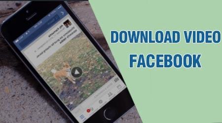 cach tai video tren facebook ve dien thoai