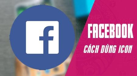 cach dung icon cho facebook status comment chat