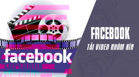 cach tai video facebook o nhom kin