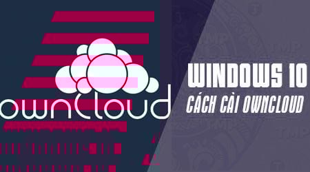 cach cai dat owncloud tren windows tao dam may luu tru mien phi