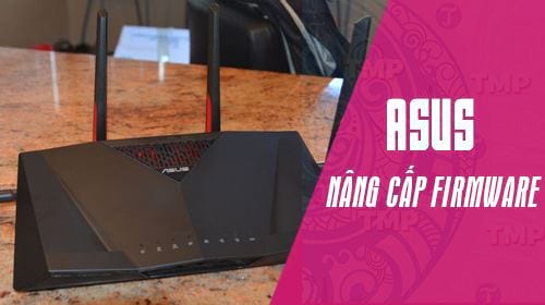 huong dan nang cap firmware cho router asus
