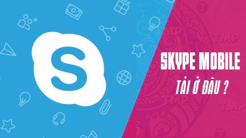 tai skype cho dien thoai android iphone o dau