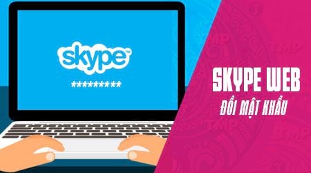 doi mat khau skype tren web