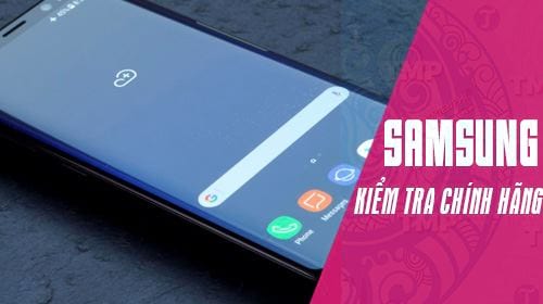 cach kiem tra dien thoai samsung chinh hang