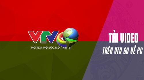 cach tai video tren vtv go ve may tinh