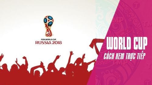 cach xem truc tiep world cup 2018