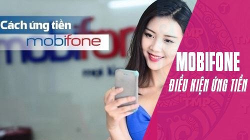 dieu kien ung tien mobifone gom nhung gi khi nao duoc tam ung