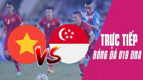 link truc tiep u19 viet nam vs u19 singapore