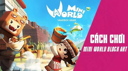 cach choi mini world block art tren pc bang gia lap android