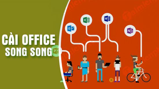 cach cai song song office 2010 va 2016 tren cung may tinh