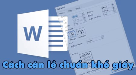 cach can le trong word chuan kho giay