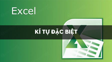 chen ky tu dac biet trong excel