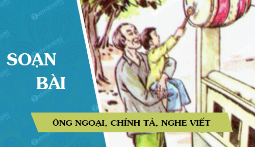 soan bai ong ngoai chinh ta nghe viet