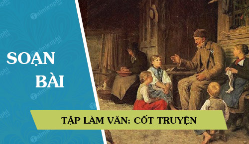 soan bai tap lam van cot truyen