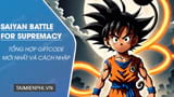 Tổng hơp mã Code Saiyan Battle for Supremacy update mới nhận Diamonds