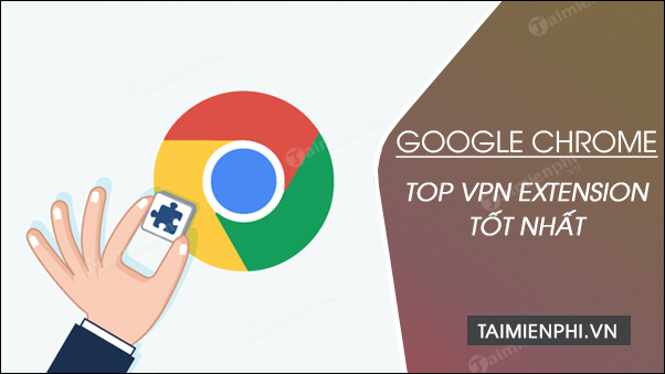 top vpn extension tren chrome