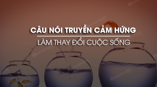 cau noi truyen cam hung lam thay doi cuoc song