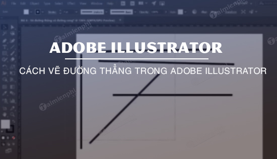 Cách vẽ đường thẳng trong Adobe Illustrator