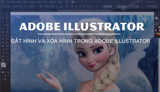 Hướng dẫn cắt hình và xóa hình trong Adobe Illustrator