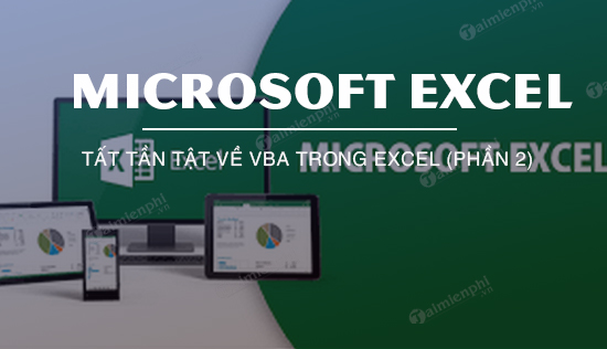 Tất tần tật về VBA trong Excel (Phần 1)