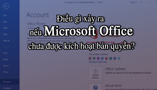 Điều gì xảy ra nếu Microsoft Office chưa được kích hoạt bản quyền?