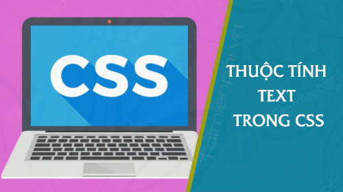 Thuoc tinh Text trong CSS