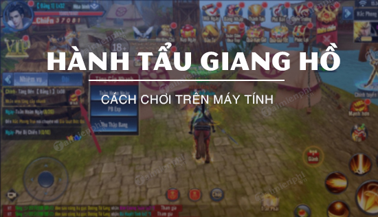 Cach choi Hanh Tau Giang Ho tren may tinh
