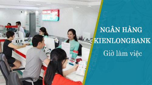 Gio lam viec ngan hang KienLongBank