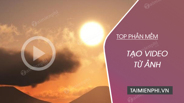 phan mem tao video tu anh