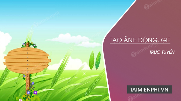 Tạo ảnh động trực tuyến, online bằng Gickr