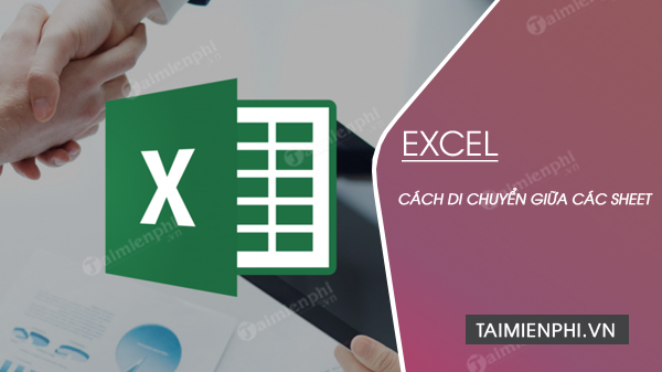 cach di chuyen giua cac sheet trong Excel