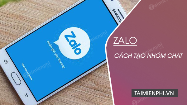 Cách tạo nhóm chat Zalo trên điện thoại Android, iPhone