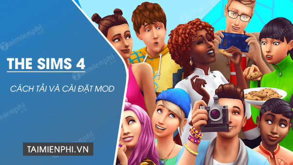 Cách tải và cài đặt Mod trong The Sims 4