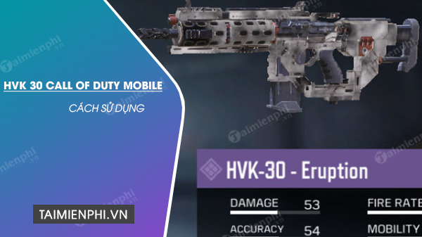 Hướng dẫn sử dụng súng HVK 30 Call of Duty Mobile