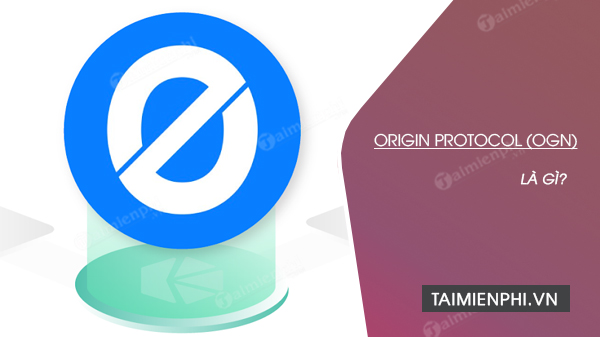 OGN là gì? tìm hiểu về Token Origin Protocol