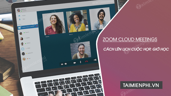 Cách lên lịch cuộc họp, giờ học trong Zoom Meeting