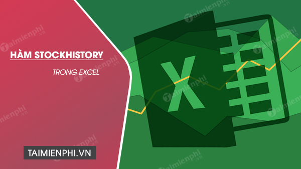 ham stockhistory trong excel