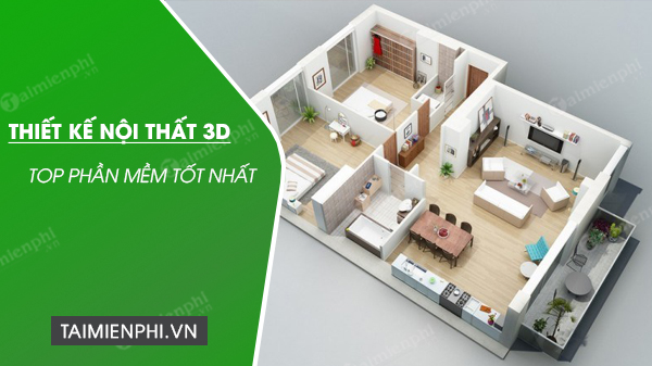 phần mềm thiết kế nội thất 3D đơn giản