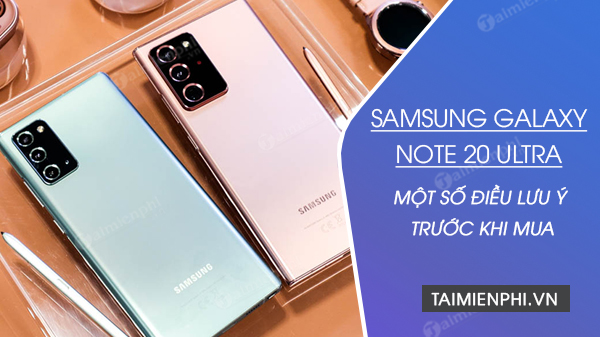 Muốn mua Samsung Galaxy Note 20 Ultra, hãy nhớ những điều này
