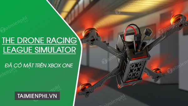the drone racing league simulator da co mat tren xbox one
