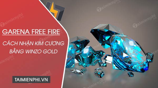 cach nhan kim cuong free fire bang WinZO Gold