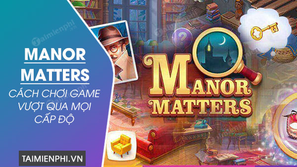 cach choi game manor matters