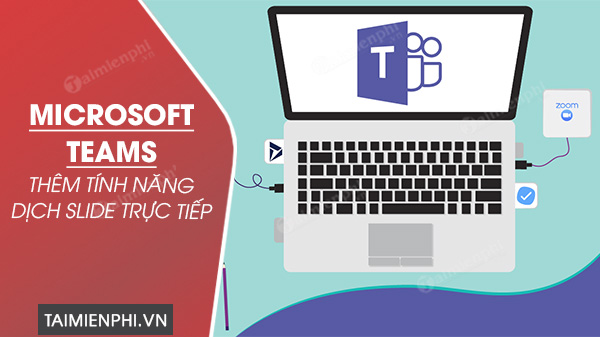 microsoft teams them tinh nang dich slide truc tiep trong ban trinh bay powerpoint