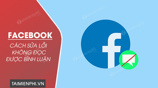 cach sua loi facebook khong doc duoc binh luan